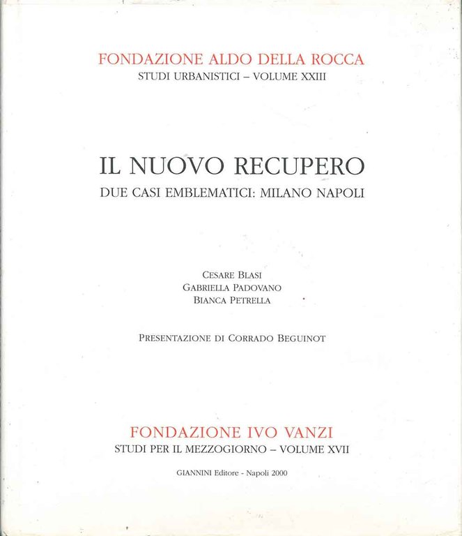 Il nuovo recupero. Due casi emblematici: Milano Napoli Presentazione di …