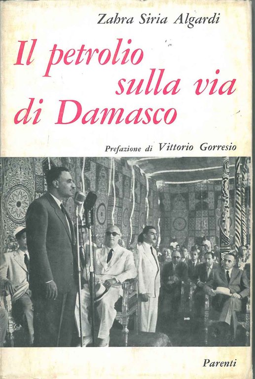 Il petrolio sulla via di Damasco Prefazione di V. Gorresio