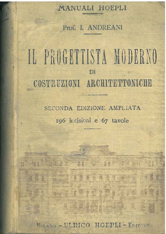 Il progettista moderno di costruzioni architettoniche. Seconda edizione riveduta e …