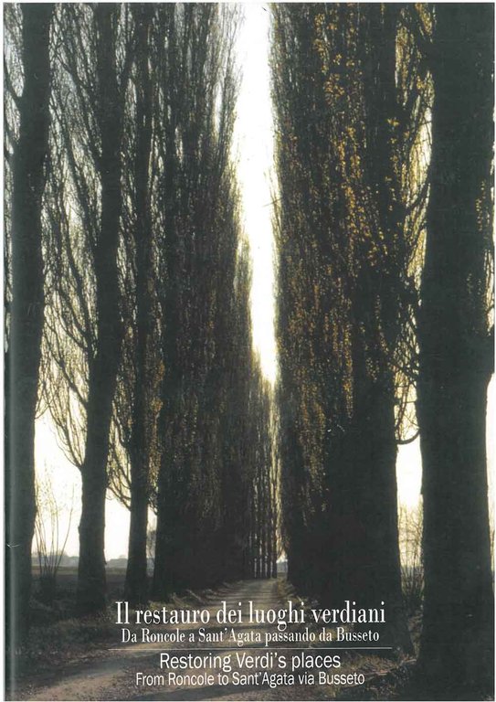 Il restauro dei luoghi verdiani. Da Roncole a Sant'Agata passando …
