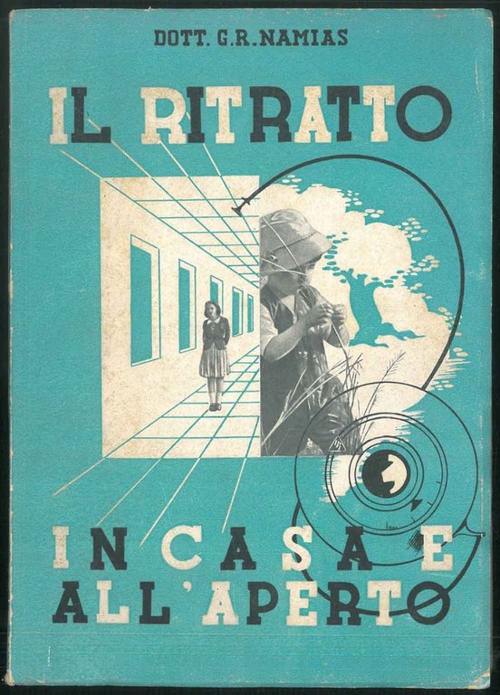 Il ritratto in casa e all'aperto. Con tavole dimostrative fuori …