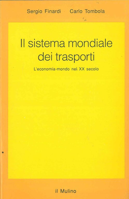 Il sistema mondiale dei trasporti. L'economia-mondo nel XX secolo