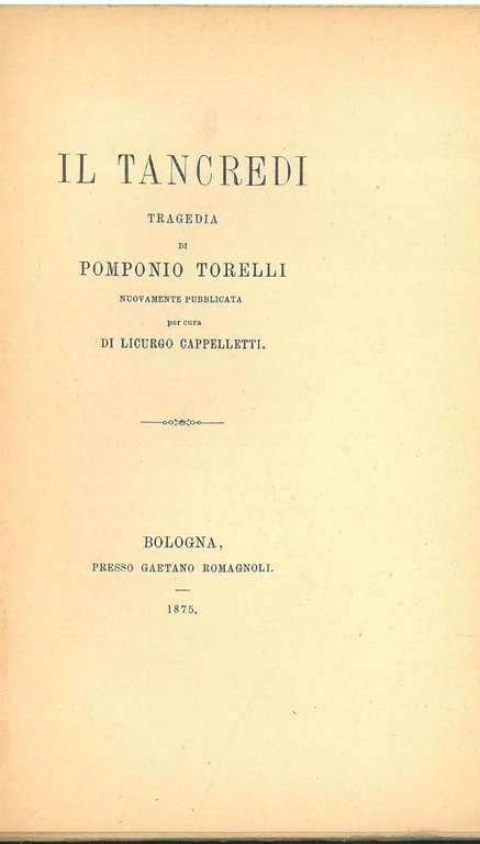 Il Tancredi. Tragedia di Pomponio Torelli nuovamente pubblicata per cura …