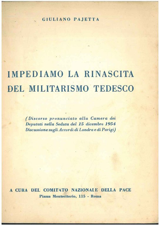 Impediamo la rinascita del militarismo tedesco. (Discorso pronunciato alla camera …