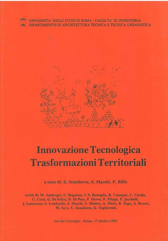 Innovazione tecnologica. Trasformazioni territoriali. Atti del convegno, Roma, ottobre 1989