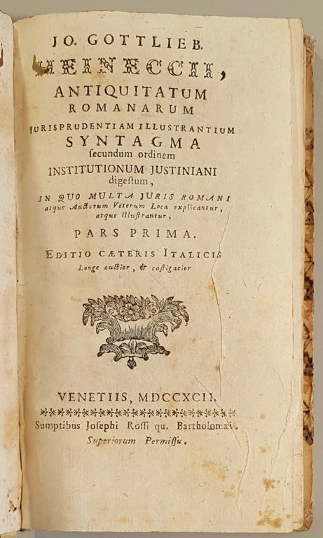Jo. Gottlieb Heineccii antiquitatum romanarum jurisprudentiam illustratium syntagma. Pars Prima …