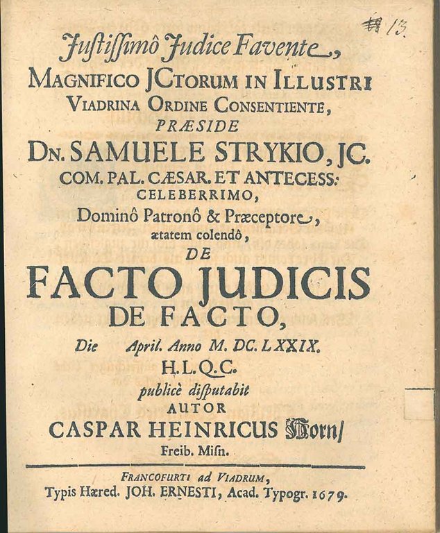 Justissimo Judice Favente, Magnifico JCtorum in Illustri Viadrina ordine Consentiente. …