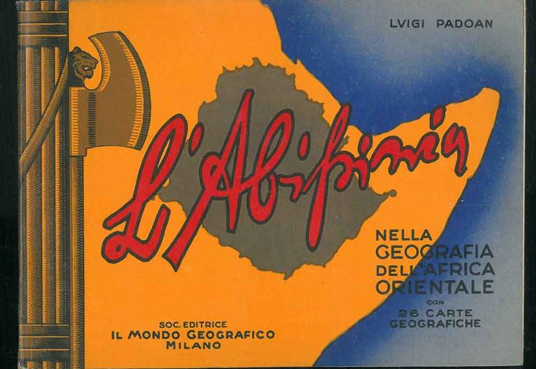 L' Abissinia nella Geografia dell'Africa Orientale con 26 carte geografiche.