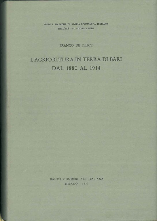 L' Agricoltura in terra di Bari dal 1880 al 1914.