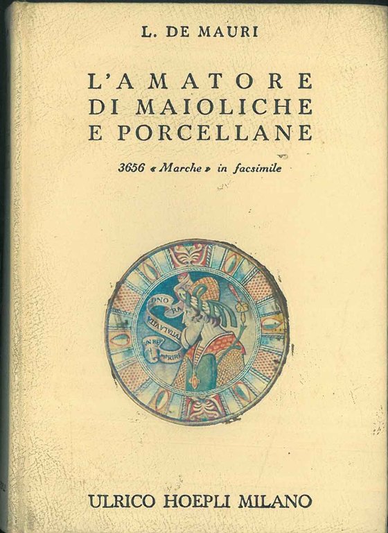 L' amatore di maioliche e porcellane. Notizie storiche ed artistiche …