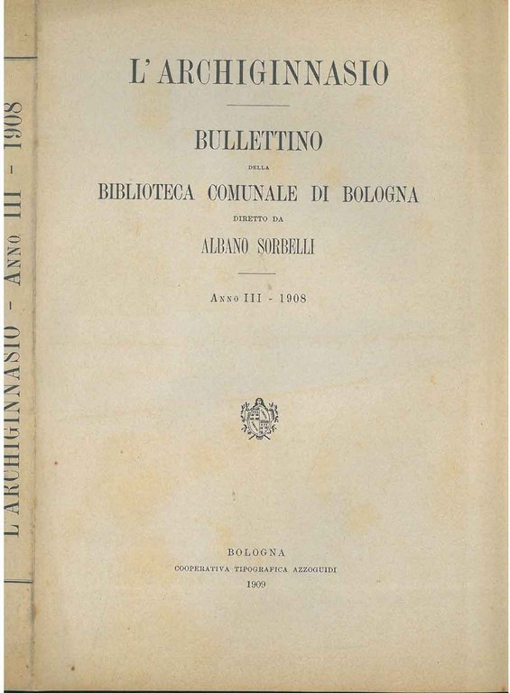 L' Archiginnasio. Bullettino della biblioteca comunale di Bologna. Anno III …