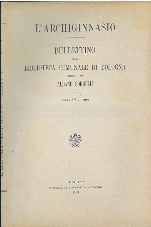 L' Archiginnasio. Bullettino della biblioteca comunale di Bologna. Anno IV, …
