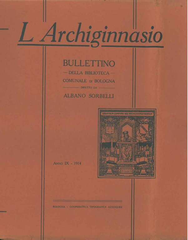 L' Archiginnasio. Bullettino della biblioteca comunale di Bologna. Anno ix, …