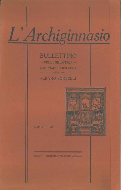 L' Archiginnasio. Bullettino della biblioteca comunale di Bologna. Anno VII, …