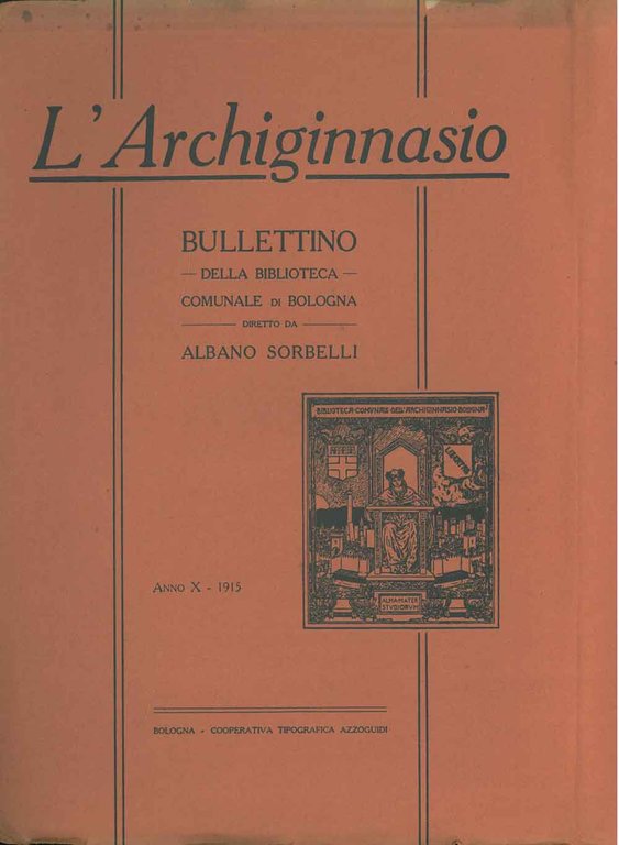 L' Archiginnasio. Bullettino della biblioteca comunale di Bologna. Anno X, …
