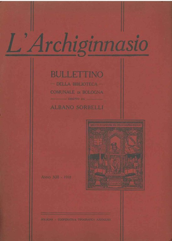 L' Archiginnasio. Bullettino della biblioteca comunale di Bologna. Anno XIII …