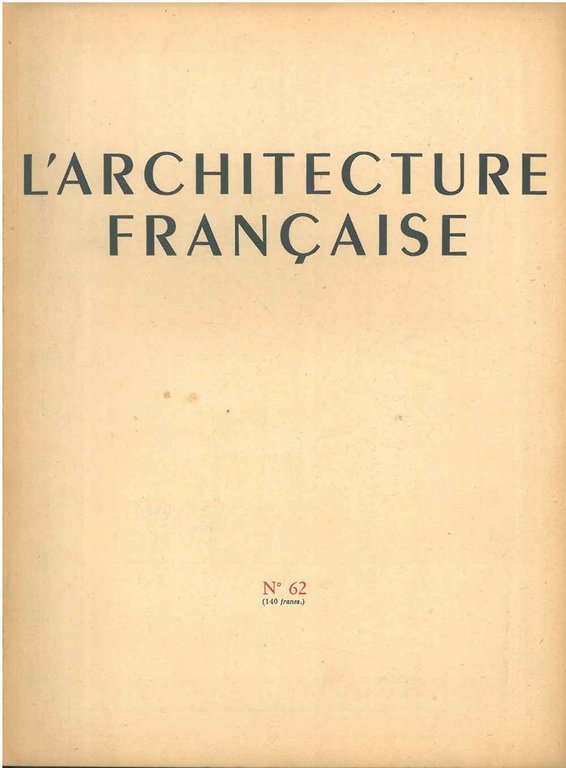 L'architecture française. Architecture-urbanisme-décoration. N° 62, 1946