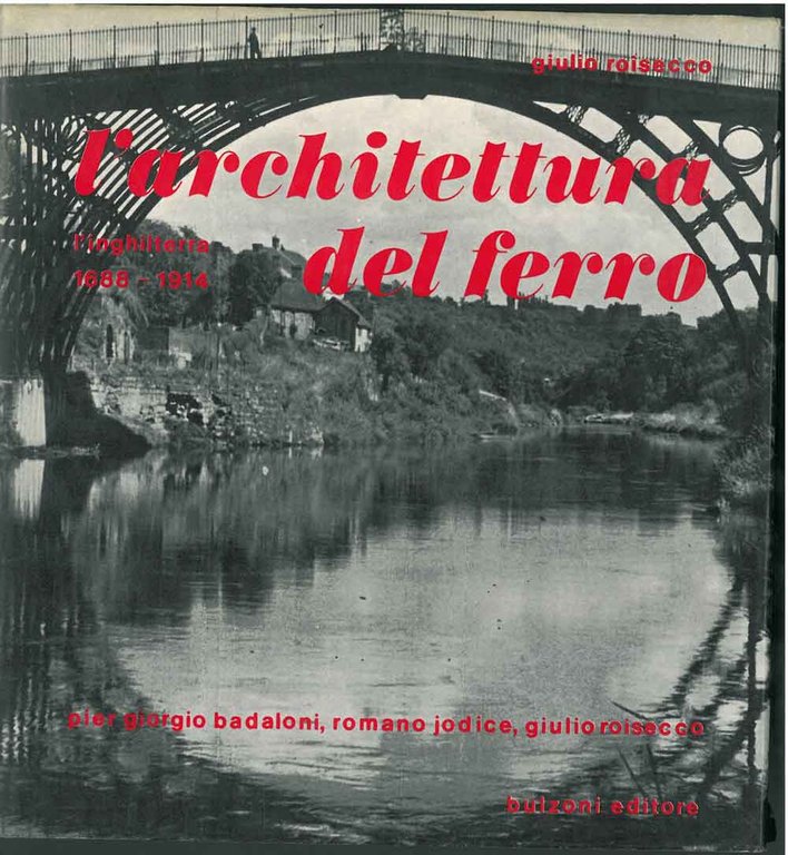 L' architettura del ferro. L'Inghilterra (1688 - 1914)
