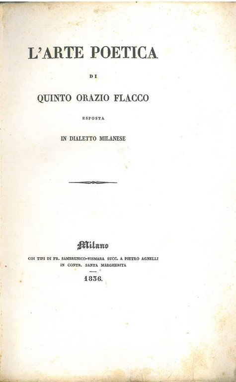 L' arte poetica di Quinto Orazio Flacco esposta in dialetto …