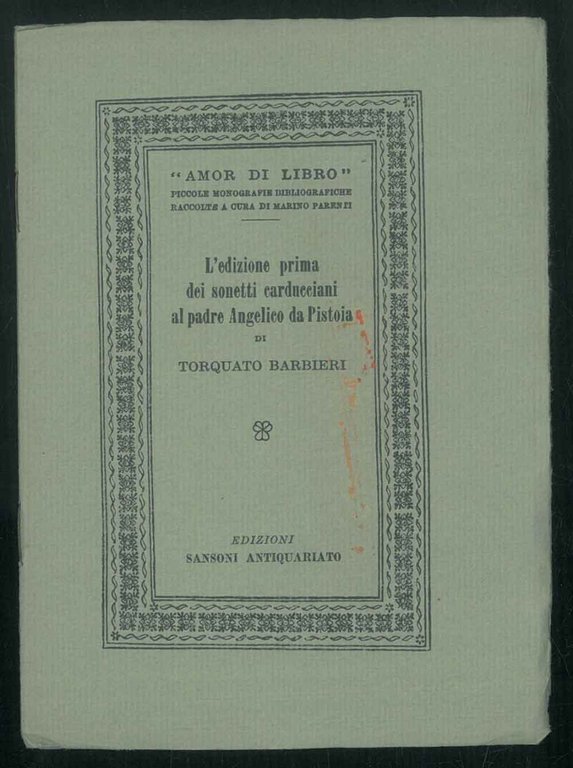 L'edizione prima dei sonetti carducciani al padre Angelico da Pistoia.