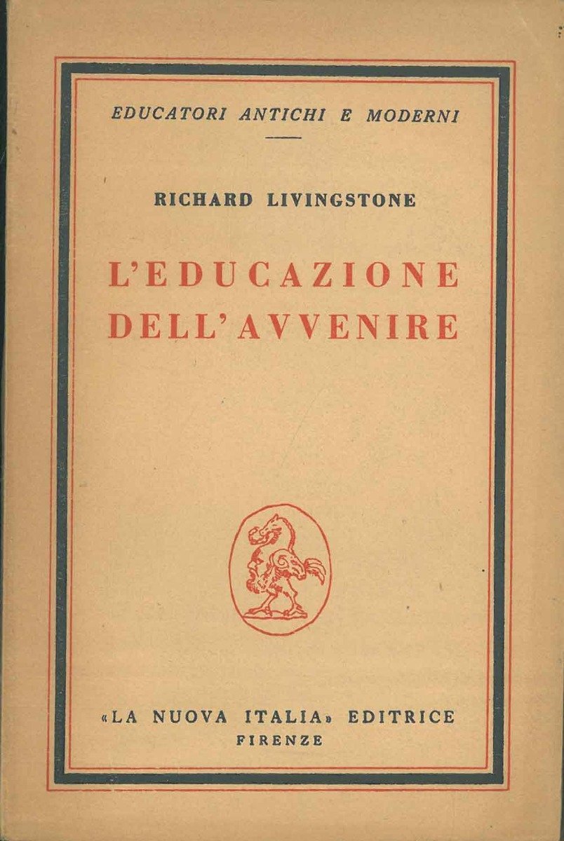 L'educazione dell'avvenire. Traduzione e introduzione di Francesco de Bartolomeis