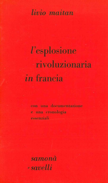 L' esplosione rivoluzionaria in Francia. Con una documentazione e una …