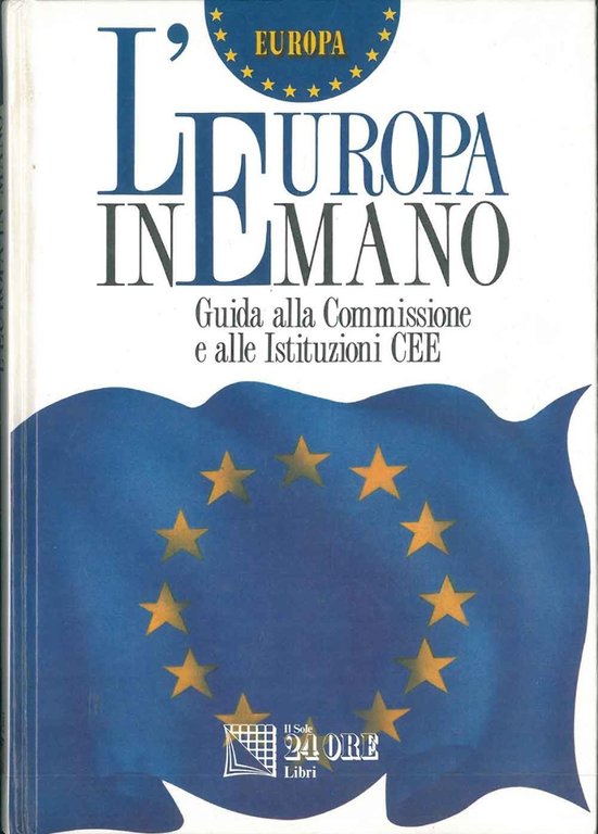 L' Europa in mano, guida alla Commissione e alle Istituzioni …