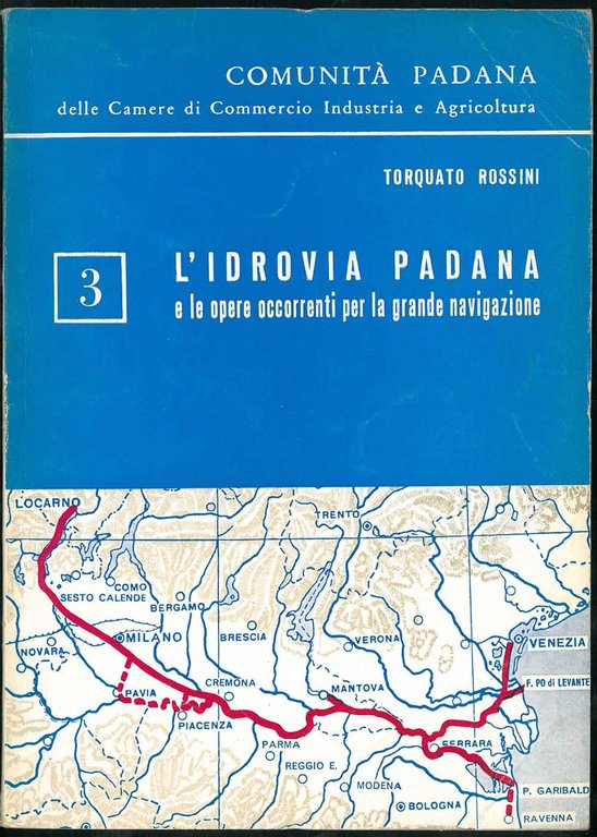 L' idrovia padana e le opere occorrenti per la grande …