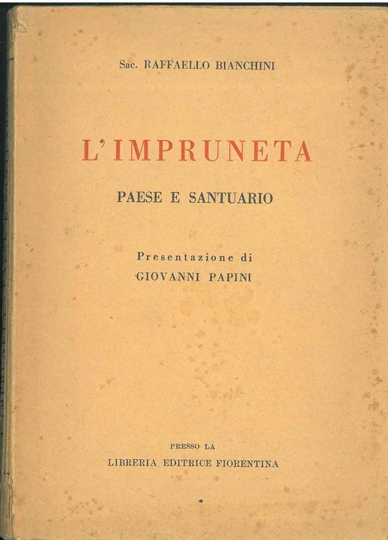 L' Impruneta. Paese e santuario. Presentazione di G. Papini