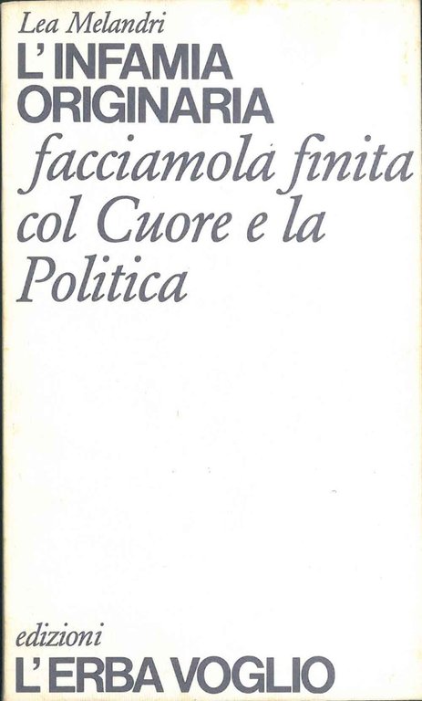 L'Infamia Originaria. Facciamola finita col Cuore e la Politica