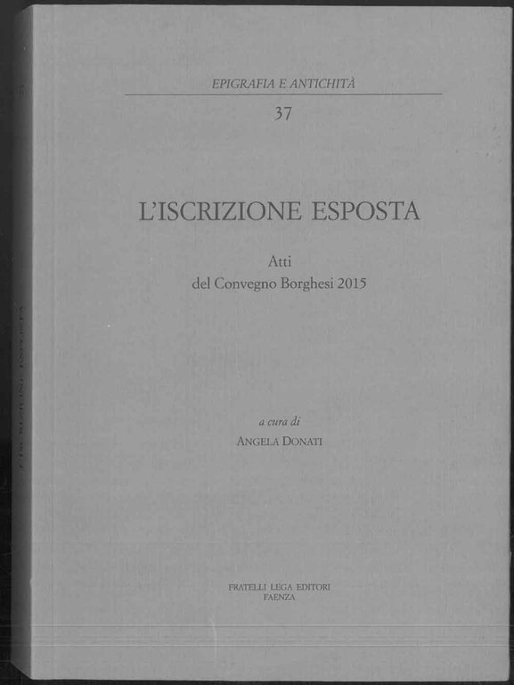 L'iscrizione esposta. Atti del Convegno Borghesi 2015.