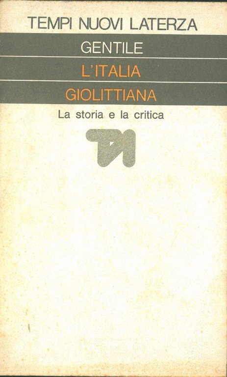 L' Italia giolittiana. La storia e la critica A cura …