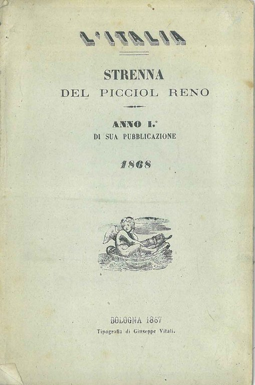 L' Italia. Strenna del picciol Reno. Anno 1° di sua …