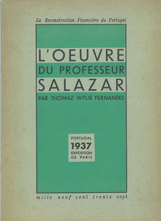 L' oeuve du professeur Salazar. La reconstruction financière du Portugal