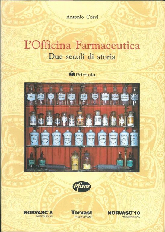 L' Officina farmaceutica. Due secoli di storia.