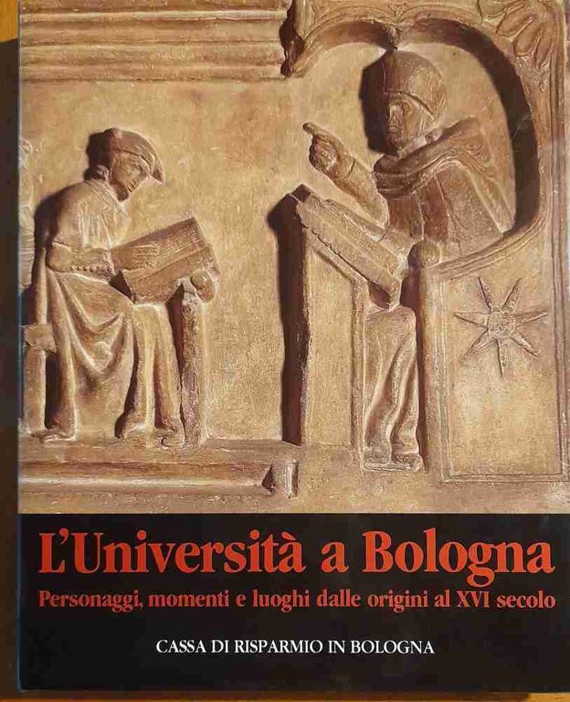 L'Università a Bologna. Personaggi, momenti e luoghi dalle origini al …
