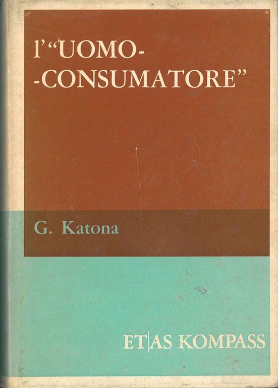 L' "uomo-consumatore" Prefazione di L. Pagliarini
