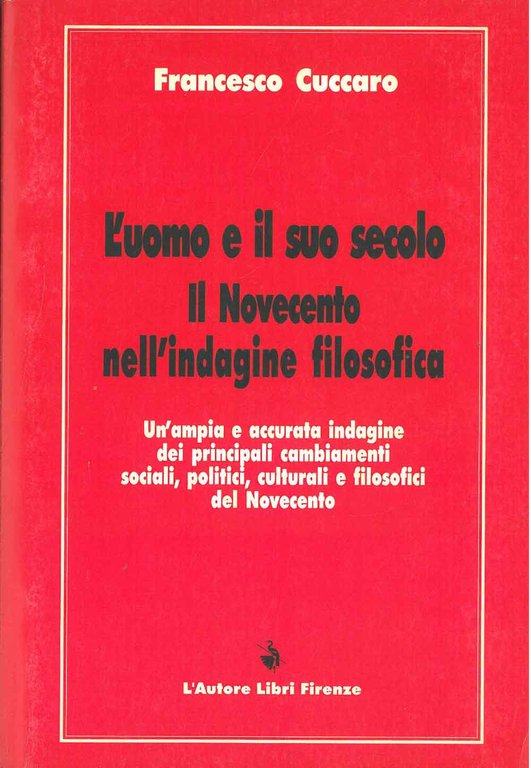 L' uomo e il suo secolo. Il Novecento nell'indagine filosofica
