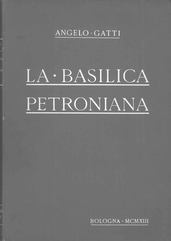 La basilica petroniana, con appendice di documenti