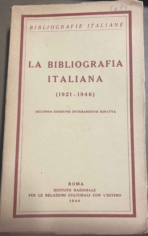 La bibliografia italiana. Seconda edizione interamente rifatta con tre appendici …