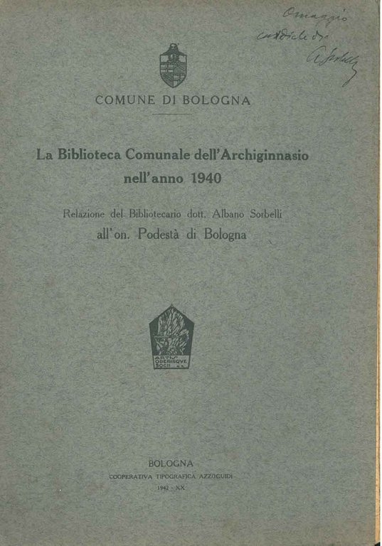 La Biblioteca Comunale dell'Archiginnasio nell'anno 1940. Relazione del bibliotecario dott. …