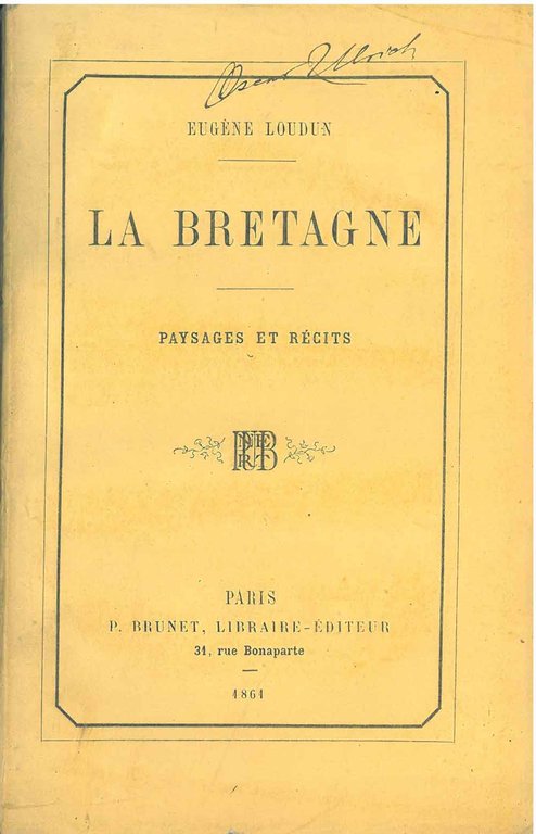 La Bretagne. Paysages et récits par Eugène Loudun