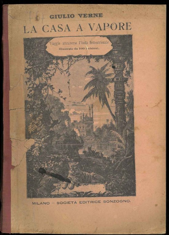 La casa a vapore. Viaggio attraverso l'India settentrionale. Illustrato con …