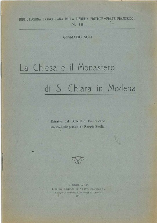 La chiesa e il monastero di S. Chiara in Modena. …