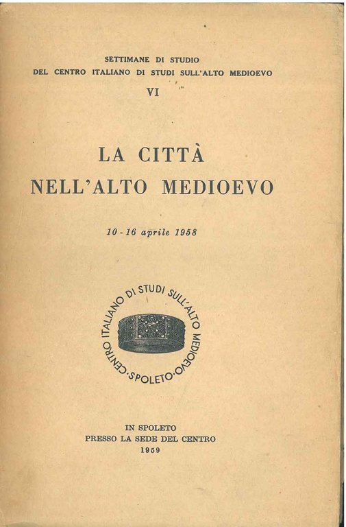 La città nell'alto medioevo. Settimane di Studio del Centro Italiano …