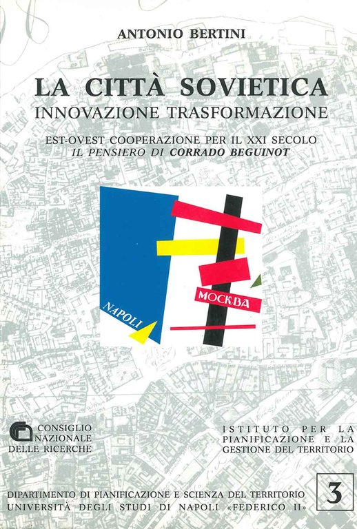 La città sovietica. Innovazione trasformazione. Est-ovest cooperazione per il XXI …