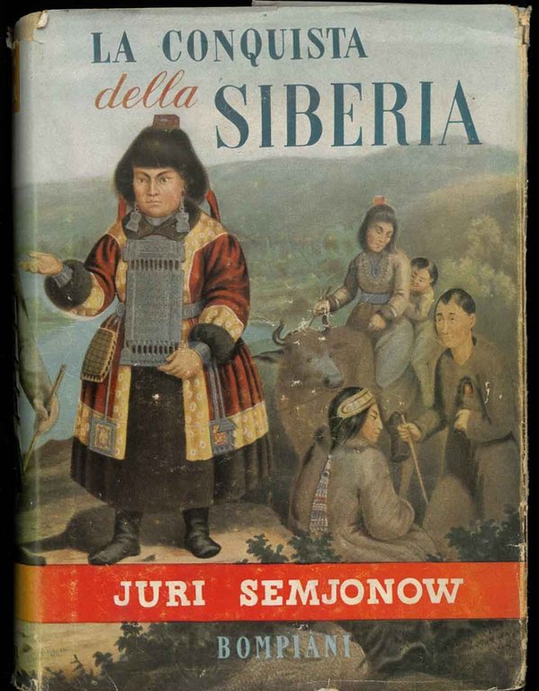 La Conquista della Siberia. Epopea di un popolo e di …