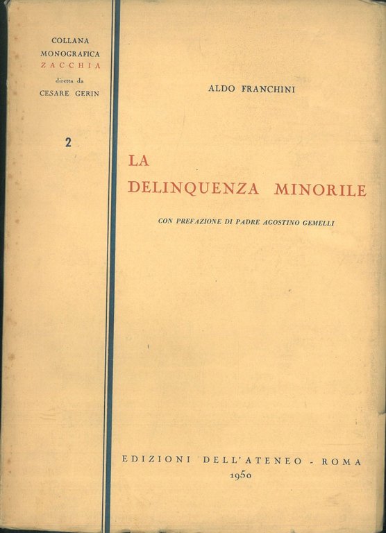 La delinquenza minorile Presentazione di Padre A. Gemelli