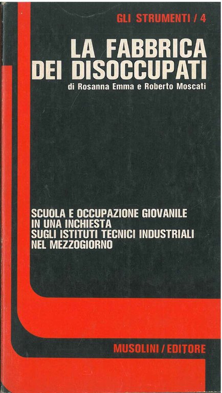 La fabbrica dei disoccupati. Scuola e occupazione giovanile in una …