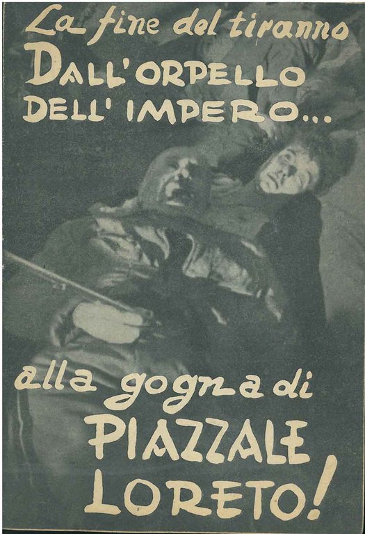 La fine del tiranno. Dall'orpello dell'impero. alla gogna di piazzale …